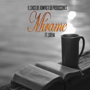 ดาวน์โหลดและฟังเพลง Mírame (Explicit) พร้อมเนื้อเพลงจาก el chico del kompas