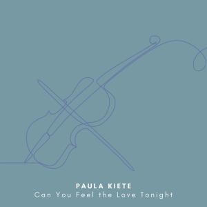 Album Can You Feel the Love Tonight (Arr. for Violin and Piano) from Paula Kiete