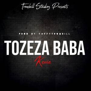 收聽Kevie的Tozeza Baba歌詞歌曲