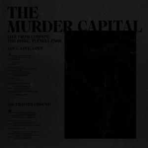 อัลบัม Love, Love, Love / On Twisted Ground – Live from London ศิลปิน The Murder Capital