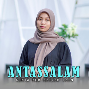 Listen to Antassalam song with lyrics from Sinta Nur Azizah Zain
