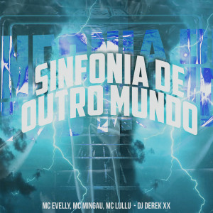 MC Mingau的专辑Sinfonia de Outro Mundo (Explicit)