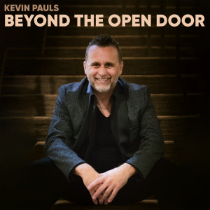 ดาวน์โหลดและฟังเพลง Beyond The Open Door พร้อมเนื้อเพลงจาก Kevin Pauls