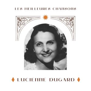Album Les meilleures chansons from Lucienne Dugard