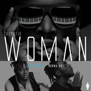 收聽Chopstix的Woman (Explicit)歌詞歌曲