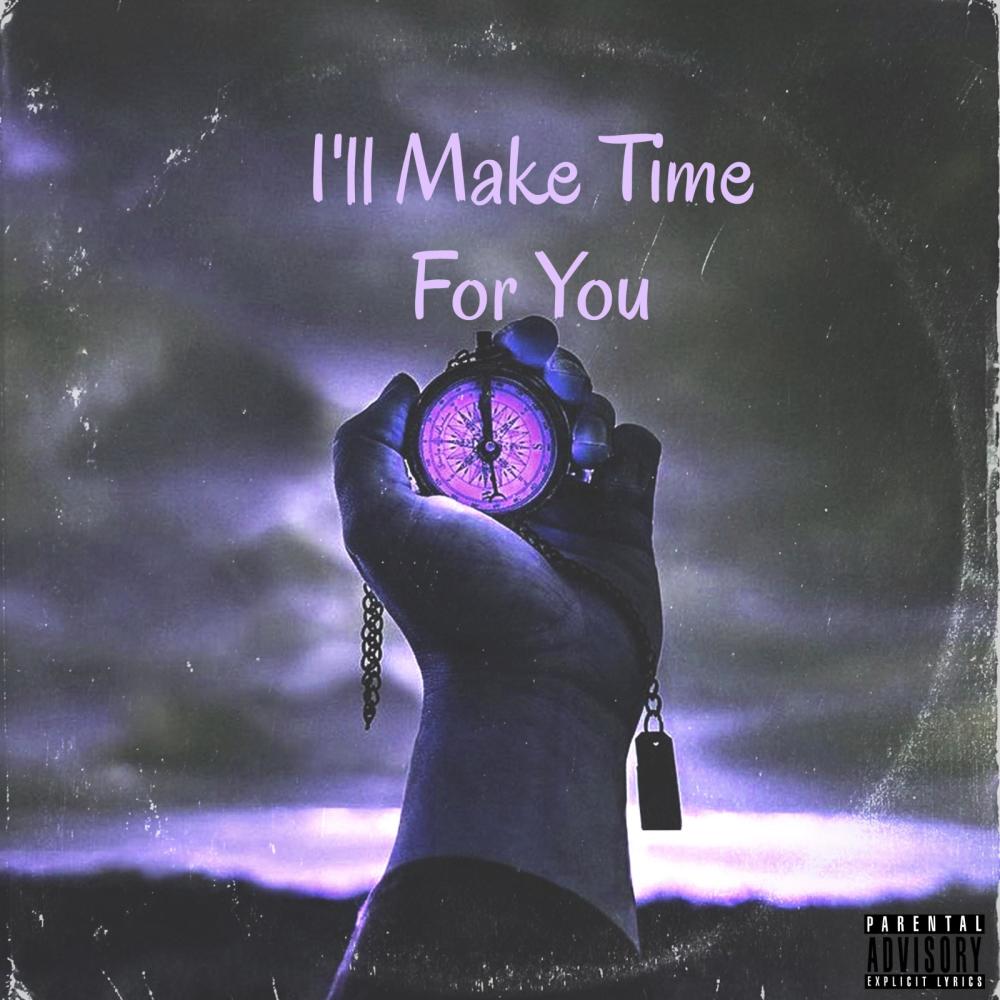 I'll Always Make Time For You (feat. Dé Vyne) (Explicit)