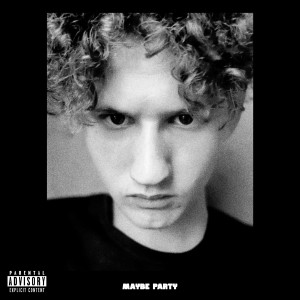 Listen to Maybe Party (Explicit) song with lyrics from ENTI
