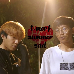 ดาวน์โหลดและฟังเพลง Summer Sad พร้อมเนื้อเพลงจาก T-MERF