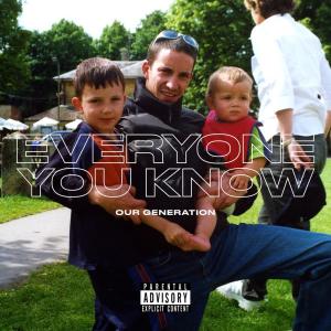 ดาวน์โหลดและฟังเพลง Our Generation (Explicit) พร้อมเนื้อเพลงจาก Everyone You Know