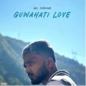 Album Guwahati Love from MC INSANE