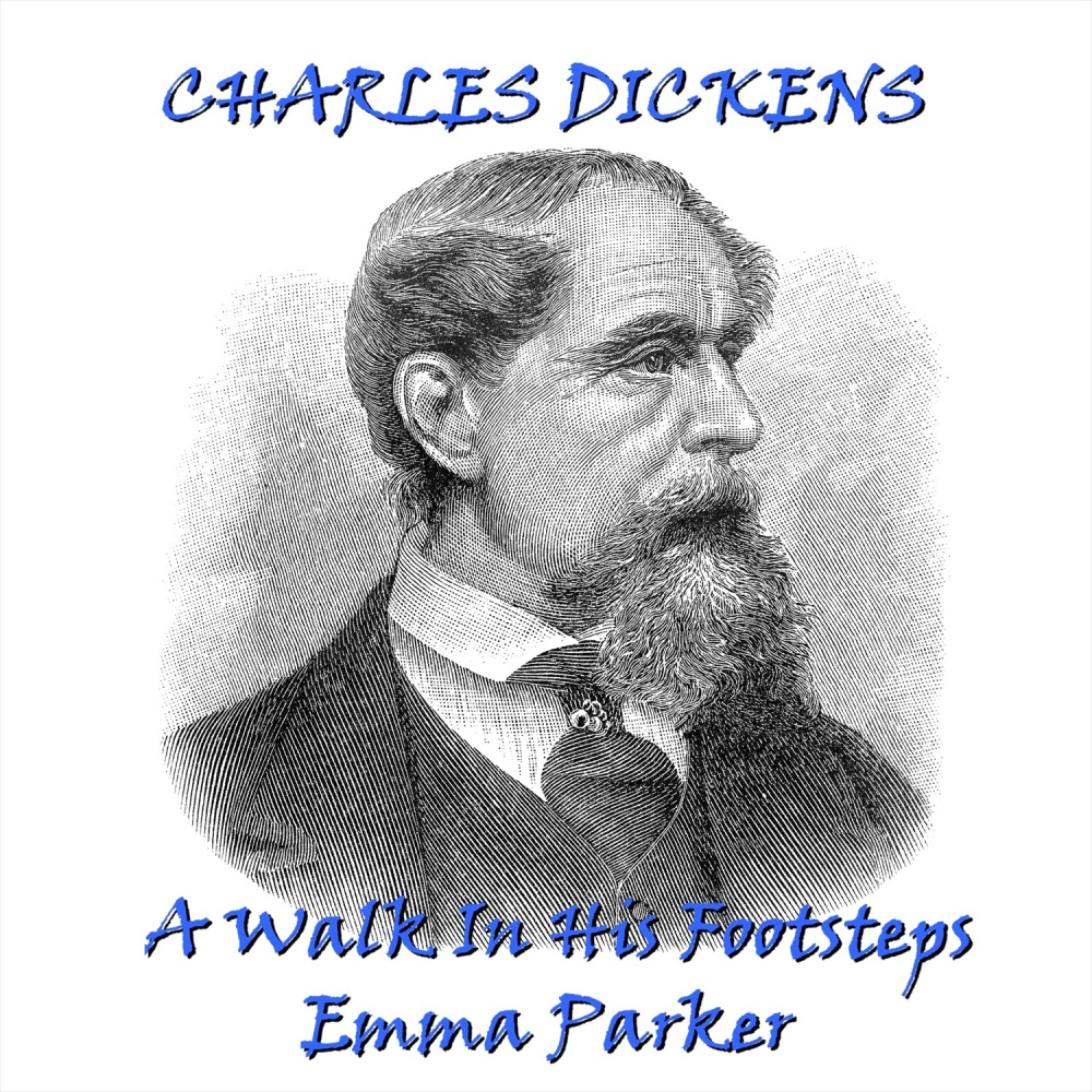 Charles Dickens - A Walk in His Footsteps