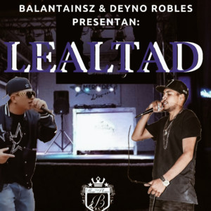 Dengarkan lagu Lealtad (Explicit) nyanyian Balantainsz dengan lirik