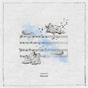 Listen to Ethereal song with lyrics from Michael FK