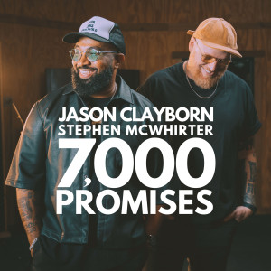收聽Jason Clayborn的7,000 Promises歌詞歌曲