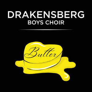 收聽Drakensberg Boys Choir的Butter歌詞歌曲