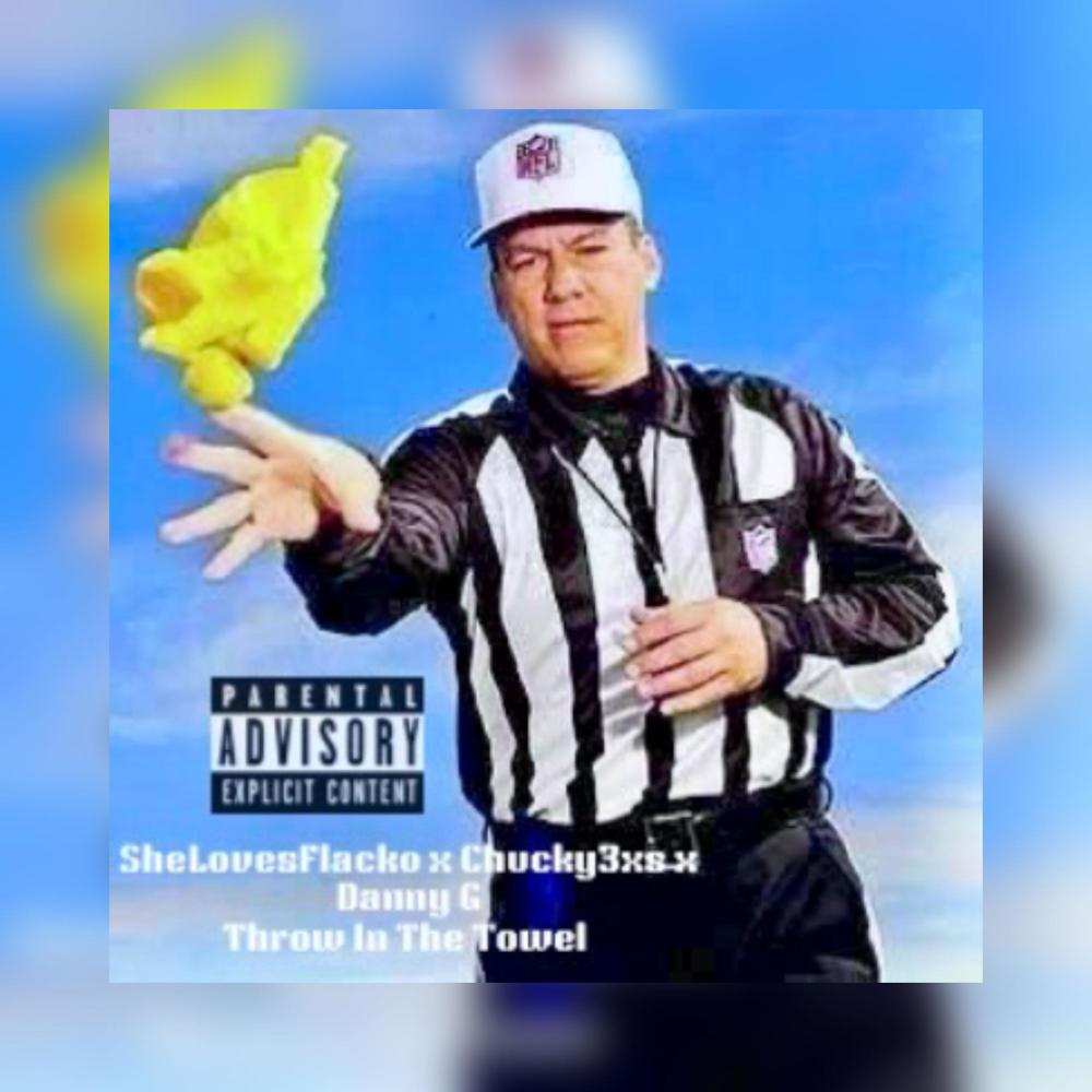 Throw in The Towel (feat. Chucky3xs & Danny G) (Explicit)