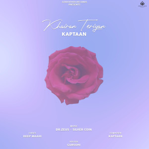 收聽Kaptaan的Khairan Teriyan歌詞歌曲