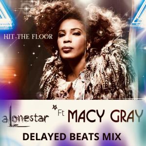Album Hit The Floor (feat. Macy Gray & Jethro Sheeran) (Delayed Beats Remix) oleh Macy Gray