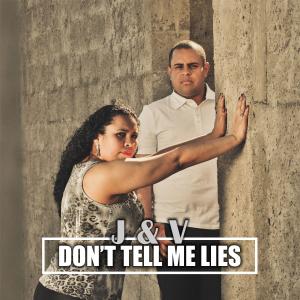Album Don't Tell Me Lies from J & V