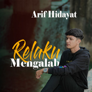 Album Relaku Mengalah oleh Arif Hidayat
