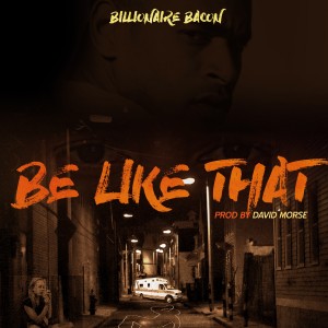 Be Like That (Explicit)