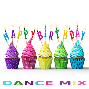 ดาวน์โหลดและฟังเพลง Happy Birthday (Dance Mix) พร้อมเนื้อเพลงจาก Happy Birthday