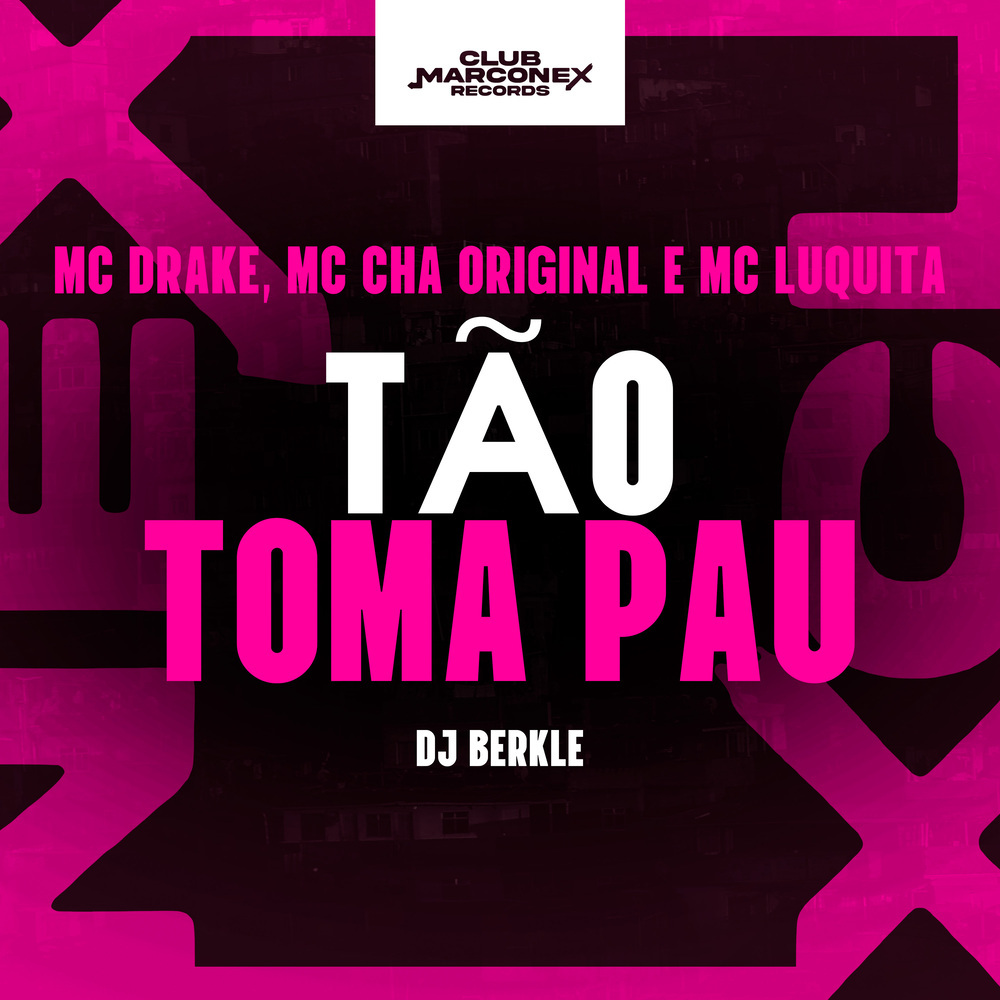 Tão Toma Pau (Explicit)