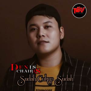 Album Sudah Cukup Sudah  (Official Speed Up) from Denis Chairis