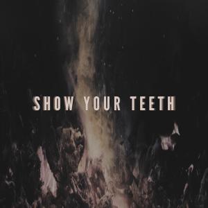อัลบัม Show Your Teeth (Explicit) ศิลปิน Kill