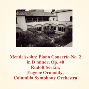 Mendelssohn: Piano Concerto No. 2 in D Minor, Op. 40 dari Rudolf Serkin