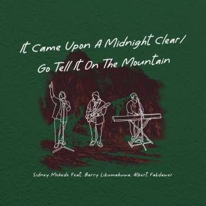 Listen to It Came Upon a Midnight Clear / Go Tell It on the Mountain song with lyrics from Sidney Mohede