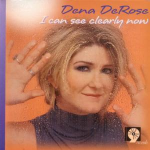 ดาวน์โหลดและฟังเพลง I Can See Clearly Now พร้อมเนื้อเพลงจาก Dena Derose