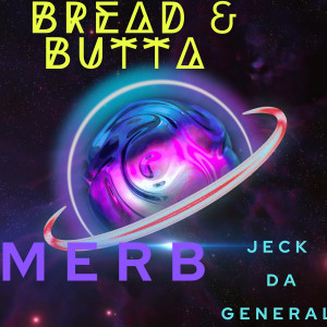 Listen to Bread & Butta (Explicit) song with lyrics from Merb