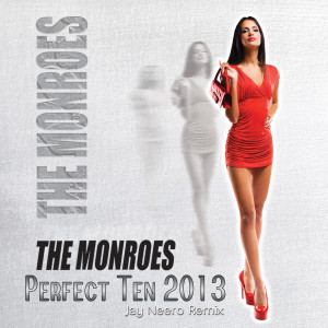 Dengarkan Perfect Ten 2013 (Radio Ext. Mix) lagu dari The Monroes dengan lirik