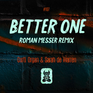 Listen to Better One (Roman Messer Remix) song with lyrics from Corti Organ