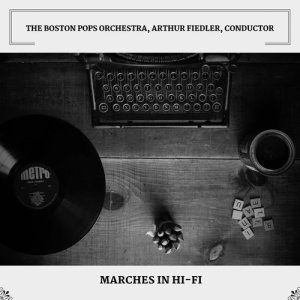 Conductor的專輯Marches In Hi-Fi