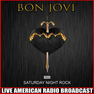 Dengarkan lagu Someday, I'll Be Saturday Night (Live) nyanyian Bon Jovi dengan lirik