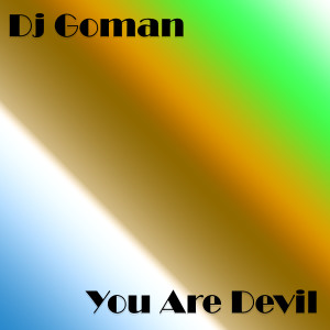 Dj Goman的專輯You are Devil