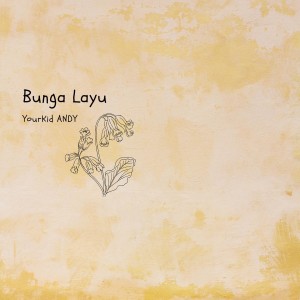Album Bunga layu from YourKid ANDY