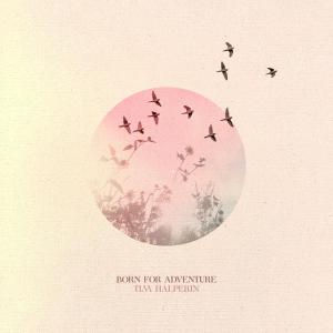 Album Born For Adventure from Tim Halperin
