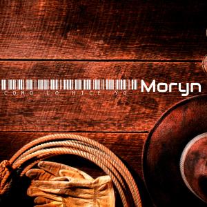 Moryn的專輯Como lo hice yo