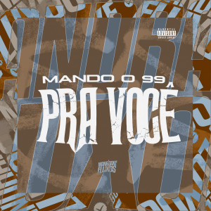 Album Mando o 99 pra Você (Explicit) oleh MC Mn