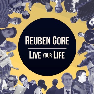 Listen to Live Your Life song with lyrics from Reuben Gore