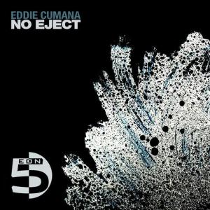 收聽Eddie Cumana的No Eject(Original Mix)歌詞歌曲