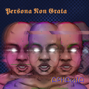 Album Aphasia from Persona Non Grata