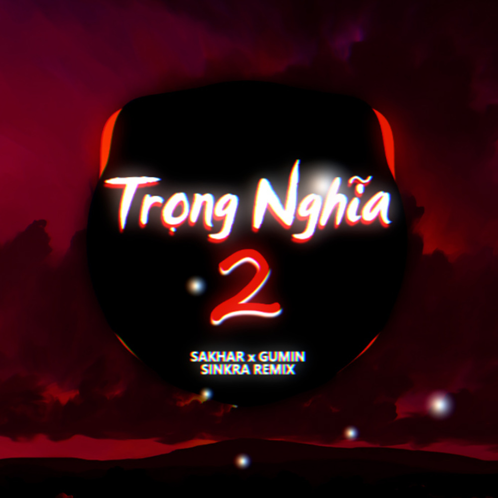 Trọng Nghĩa 2 (SinKra Remix) [Short Version 2] (SinKra Remix|Short Version 2)