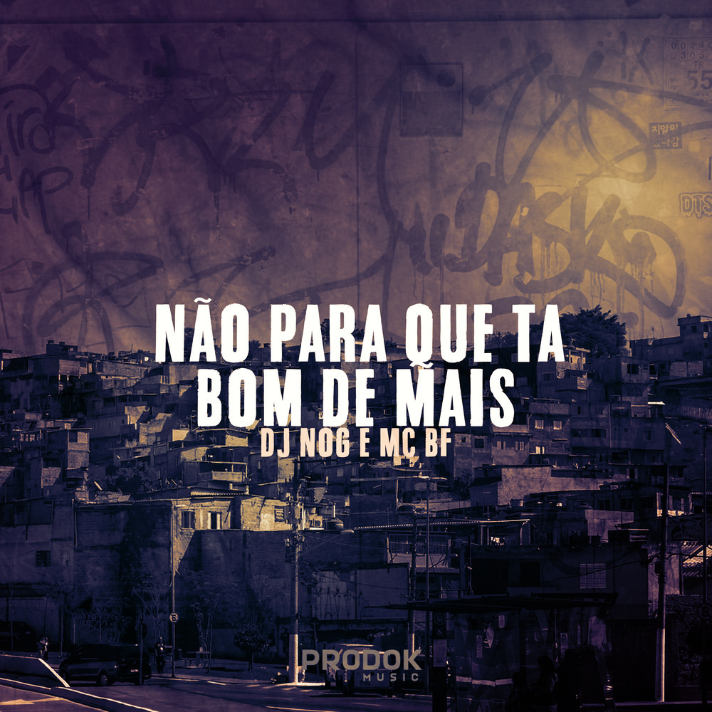 NÃO PARA QUE TA BOM  DEMAIS (Explicit)
