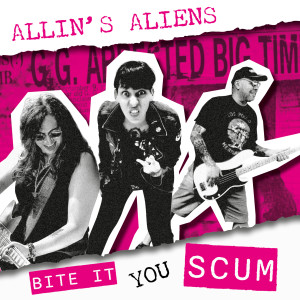 收聽GG Allin的Bite It You Scum歌詞歌曲
