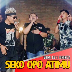 Dengarkan lagu Seko Opo Atimu nyanyian Miqbal GA dengan lirik