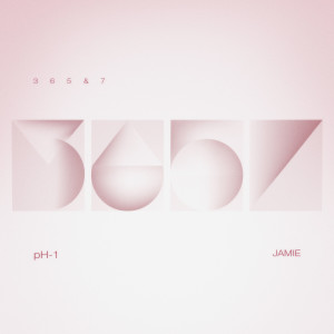 收聽pH-1的365&7 (Feat. JAMIE)歌詞歌曲
